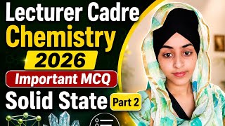 Solid State | Lecturer Cadre Chemistry Preparation