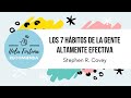 Los 7 hábitos de la gente altamente Efectiva - de Stephen R. Covey