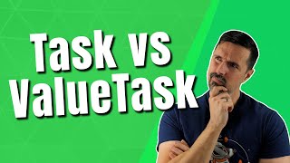 Task vs ValueTask: When Should I use ValueTask?