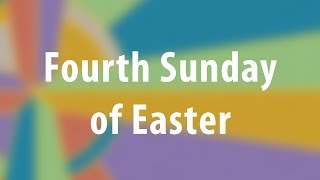 April 26, 2026 -  4th Sunday of Easter