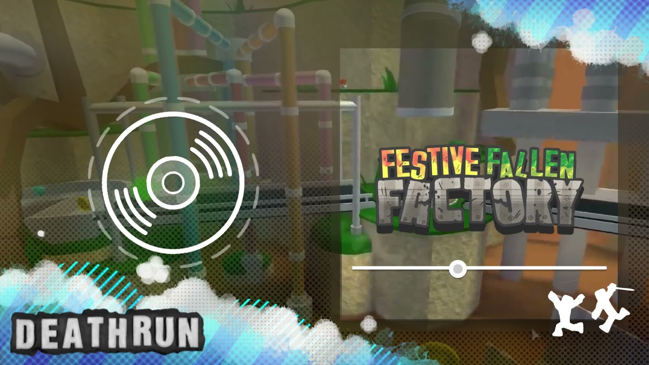 Roblox Deathrun Soundtracks Festive Fallen Factory Removed 