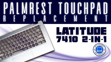 How To Replace Your Palmrest Touchpad Assembly | Dell Latitude 7410 2-In-1