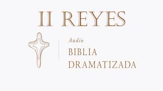 LIBRO SEGUNDA DE REYES   AUDIO BIBLIA DRAMATIZADA  NUEVA TRADUCCIÓN VIVIENTE