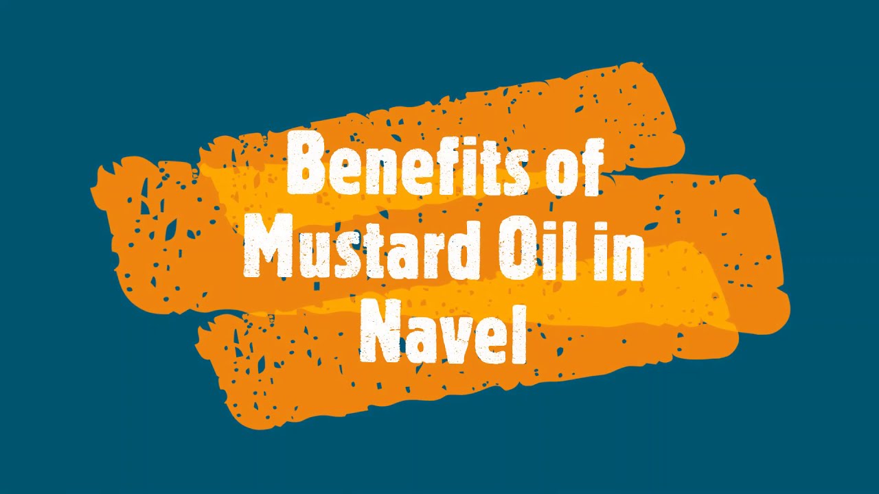 नाभि में सरसों का तेल के फायदे (Benefits of Mustard Oil in Navel) YouTube