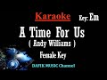 A Time For Us Karaoke Andy Williams Female Key Em Romeo And Juliet A Time For Us Karaoke Andy Williams Female Key Em Romeo And Juliet