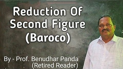 Reduction of Second Figure (Baroco) By Prof. Benudhar Panda(Retired Reader)