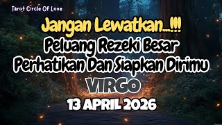  Virgo Jangan Lewatkan Inipeluang Rezeki Besarperhatikan U0026 Siapkan Dirimu13 April 2026