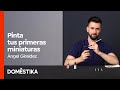 Introducción a la Pintura de Miniaturas - Curso de @AngelGiraldeZ | Domestika