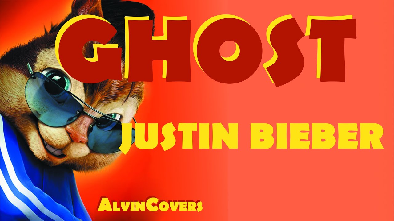 Justin Bieber - GHOST - Alvin and the Chipmunks
