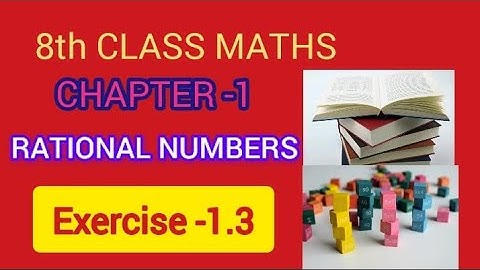 8th Class Maths Chapter -1 | Rational Numbers Exercise -1.3 Part-1 | Easy Explanation in Telugu |