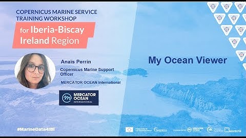 Copernicus Marine Service Training Workshop for IBI - MyOcean Viewer Tutorial ADVANCED