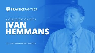 (ABA TECHSHOW 2017) Interview with Ivan Hemmans, Senior IT Manager