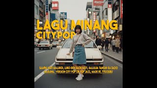 Lagu Minang Full Album | version CITY POP, four songs playlist [Capter III ] #minangcitypop