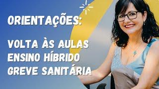 Orientações sobre o retorno das Aulas Presenciais, Ensino Híbrido e Greve Sanitária