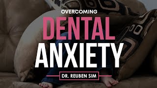 Here's How You Can Overcome Dental Anxiety