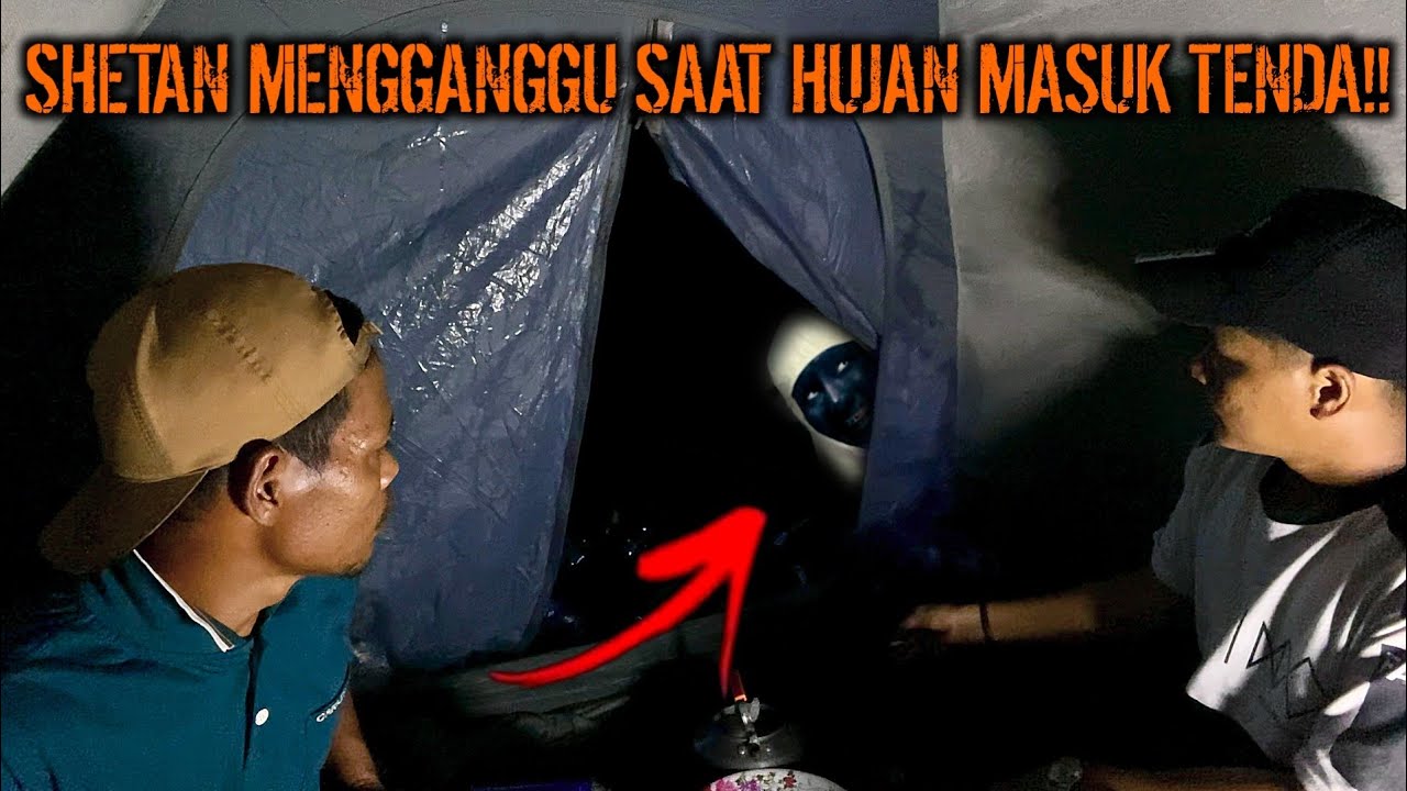 CAMPING HOROR SETAN MENYERUPAI KORBAN KEBANJIRAN SAAT HUJAN MINTA TOLONG MASUK TENDA!!