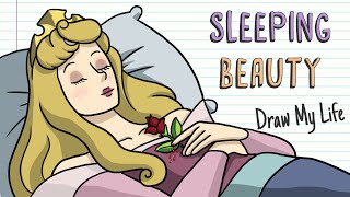 THE SLEEPING BEAUTY | Draw My Life