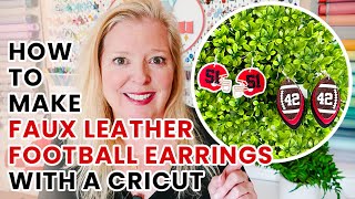 How to Make Personalized Faux Leather Football Earrings with a Cricut
