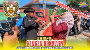 Pengen Di Kawin  Voc . Devi Manual  Singa Depok Angga Putra Tamansari Lelea Indramayu