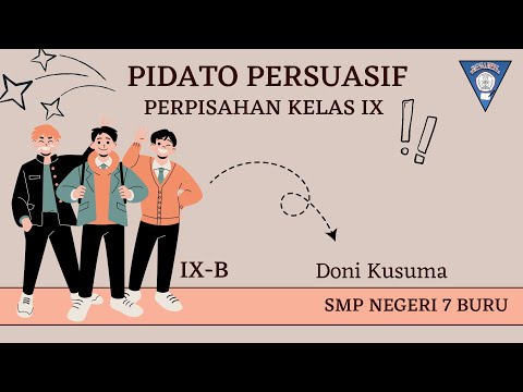 Pidato Persuasif &quot;Perpisahan Kelas IX&quot; (DONI KUSUMA) SMP Negeri 7 Buru