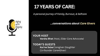 Season 3, Episode 7 - 17 Years of Care: A personal journey of  Family, Burnout, & Self care