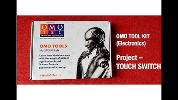 OMO TOOL KIT (Electronics) Project - TOUCH SWITCH.