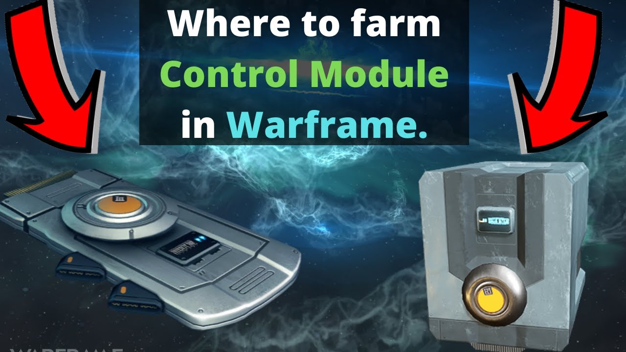Where To Farm Control Modules In Warframe - Youtube Where To Farm Control Modules In Warframe - Youtube