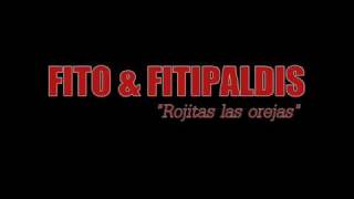 Video thumbnail of "Rojitas las orejas - Fito & Fitipaldis"