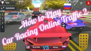 How to play Car Racing Online Traffic 2 Android Game screenshot 1