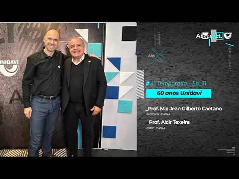 Abstract #Ep. 31 da 4ª Temporada | 60 anos da Unidavi – Uma história construída pela comunidade