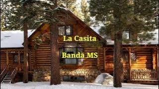 La Casita - Banda MS ( LETRA )