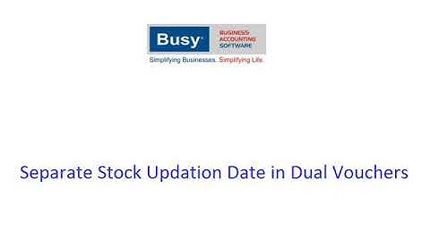 Separate stock updation date in dual vouchers in BUSY