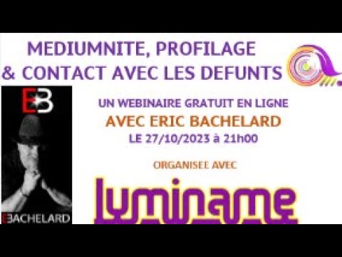 Miniature de 27 octobre 2023 "Médiumnité, profilage et contact défunts" avec Eric BACHELARD