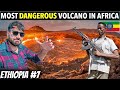 MOST DANGEROUS VOLCANO IN ETHIOPIA, AFRICA - ERTA ALE