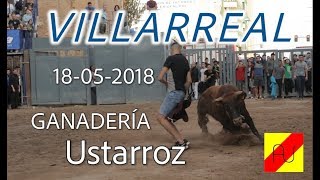 TOROS VILLARREAL 18-05-2018 GANADERÍA USTARROZ