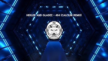 [Dubstep] Hekler and Gladez - 404 (Calcium Remix)