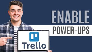 How To Enable Power Ups to Enhance Functionality In Trello | Full Guide 2025