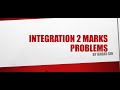 INTEGRATION 2 MARKS PROBLEMS
