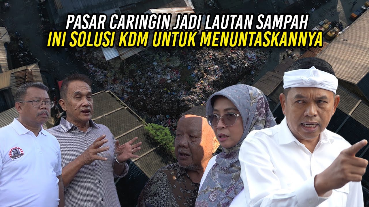 PASAR CARINGIN JADI LAUTAN SAMPAH | INI SOLUSI KDM UNTUK MENUNTASKANNYA