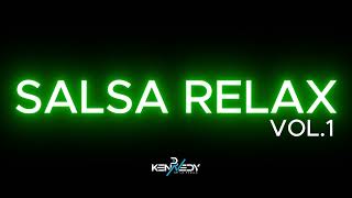 SALSA RELAX VOL 1 BY DJ KENNEDY EN LA MEZCLA 💃