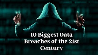 10 Biggest Data Breaches of the 21st Century | Data Breaches Heist Glitch