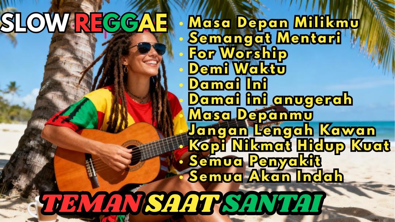 Kumpulan Musik Reggae  Favorit 🌴 Teman Saat Santai    Lagu REGGAE Motivasi Kerja kerasmu