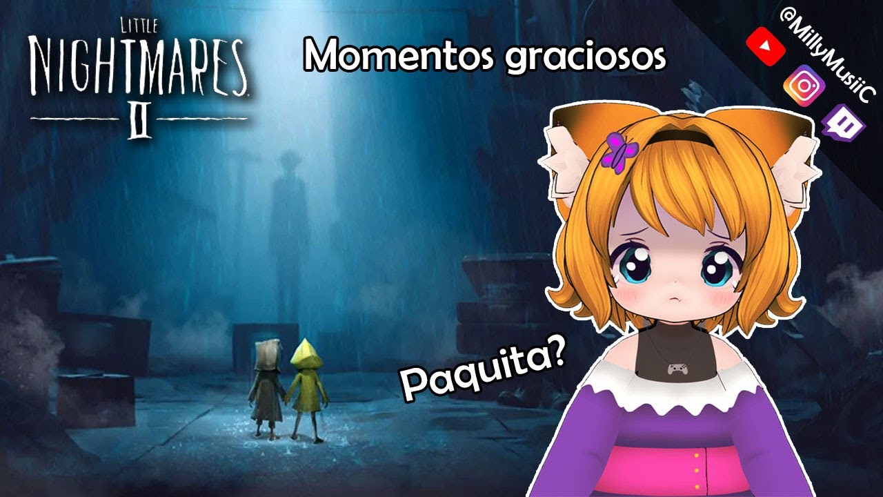 【 Little Nightmares】 Momentos Graciosos 【Milly】