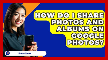 How Do I Share Photos And Albums On Google Photos? - Be App Savvy