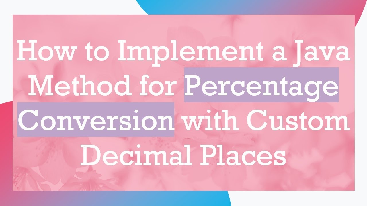 How to Implement a Java Method for Percentage Conversion with Custom ...