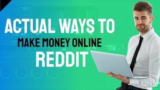 Actual ways to make money online reddit