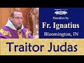 Don&#39;t be Like Judas - Apr 08 - Homily - Fr Ignatius