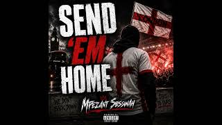 SEND ’EM HOME - England Football Anthem | MPezant Sesswah