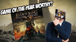 Is Shadow of the Erdtree Game of the Year Worthy???