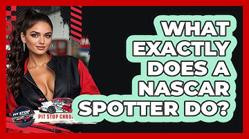 What Exactly Does A NASCAR Spotter Do? - Pit Stop Chronicles